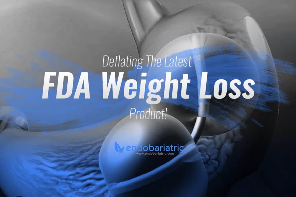 Deflating The Latest FDA Weight Loss Product! - Gastric Sleeve Mexico
