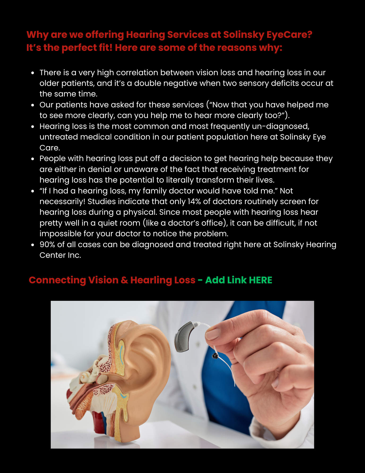 Solinsky Hearing Center, Inc. will provide you with all of the professionalism, integrity, quality, thoroughness and attention to detail that you deserve. We pride ourselves on developing long-ter