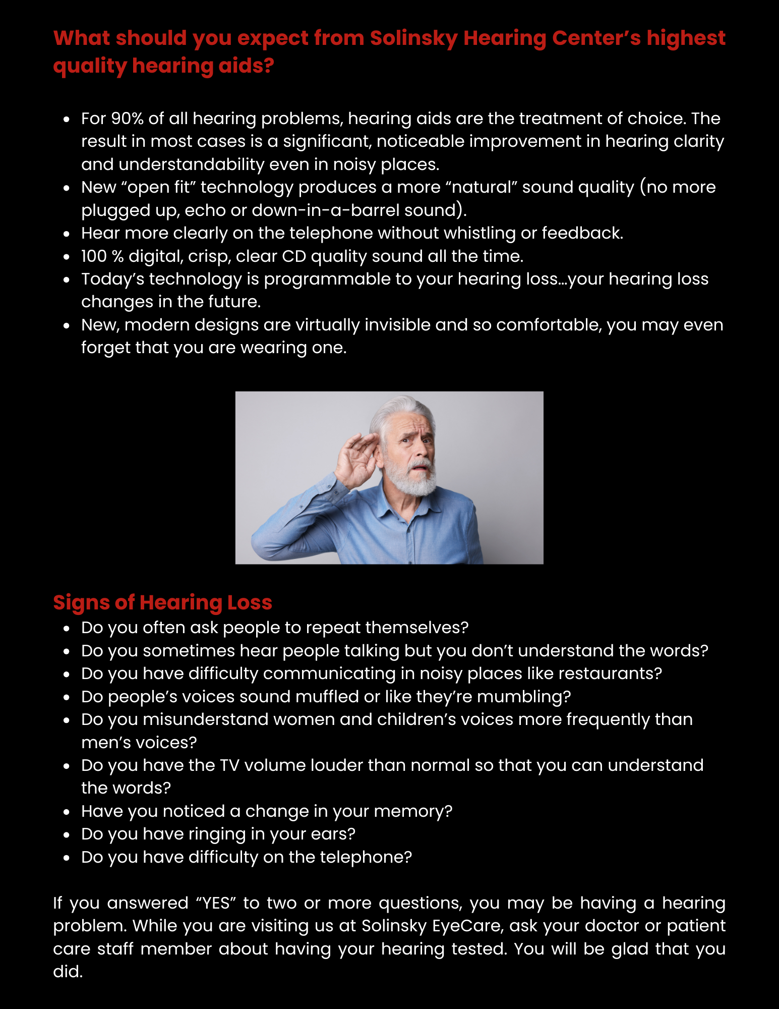 Solinsky Hearing Center, Inc. will provide you with all of the professionalism, integrity, quality, thoroughness and attention to detail that you deserve. We pride ourselves on developing long-ter(