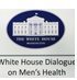 White House Dialogue on Mens Health